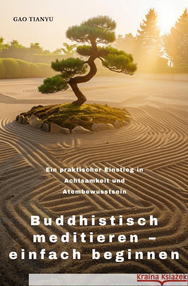 Buddhistisch meditieren - einfach beginnen Gao, Tianyu 9783819718816 epubli - książka