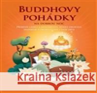 Buddhovy pohádky na dobrou noc Nagaraja Dharmachari 9788073701604 Synergie - książka