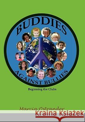 Buddies Against Bullies Marcia Ostrander 9781456821029 Xlibris Corporation - książka