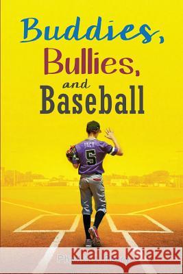 Buddies, Bullies, and Baseball Phyllis J. Perry 9781631610516 Tck Publishing - książka