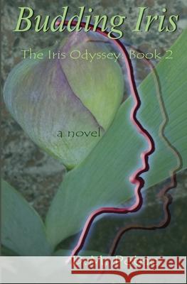Budding Iris MS D. M. Petric 9781548482879 Createspace Independent Publishing Platform - książka