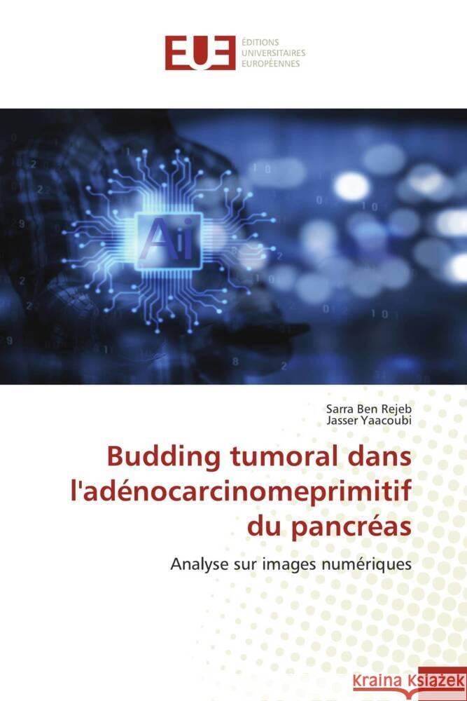 Budding tumoral dans l'adénocarcinomeprimitif du pancréas BEN REJEB, SARRA, Yaacoubi, Jasser 9786139525300 Éditions universitaires européennes - książka