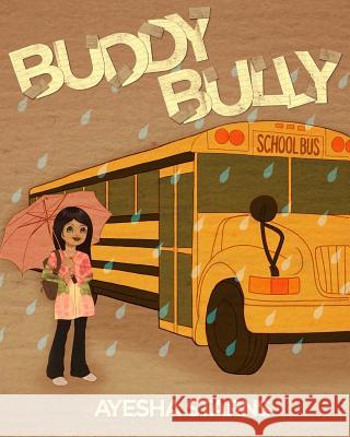 Buddy Bully: Overcome Being Bullied. Feel Happy and Empowered Ayesha Starns 9781463656171 Createspace - książka