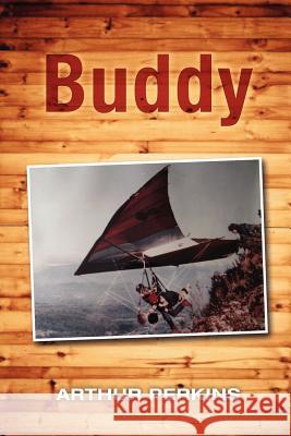 Buddy: Encounters with the Holy Spirit Arthur Perkins 9781935991656 Signalman Publishing - książka