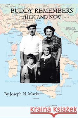 Buddy Remembers - Then and Now: A Personal History of My Parents' Lives Joseph N. Muzio 9781425165109 Trafford Publishing - książka