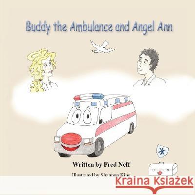 Buddy the Ambulance and Angel Ann Fred Neff   9781960596031 Leaning Rock Press LLC - książka