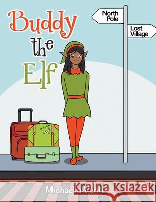 Buddy the Elf Michaella Venter 9781664195158 Xlibris Us - książka