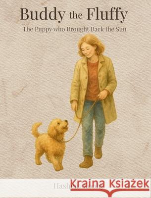 Buddy the Fluffy: The Puppy Who Brought Back the Sun Hashem Koohy Hashem Koohy 9781919338309 Immunointelligence Ltd Books - książka