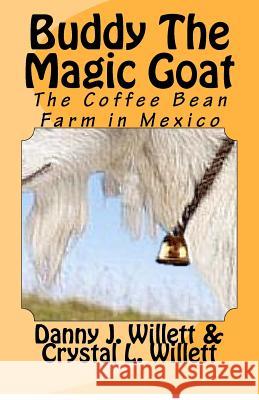 Buddy: The Magic Goat Danny Joseph Willett Crystal Lynn Willett 9781475280210 Createspace - książka