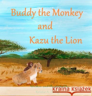 Buddy the Monkey and Kazu the Lion Kristie Zweig, Kristie Zweig 9780578978888 Kristie A. Zweig - książka