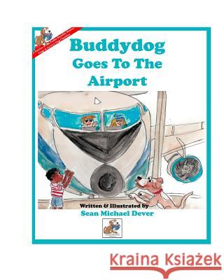 Buddydog Goes To The Airport Dever, Sean Michael 9781795348836 Independently Published - książka