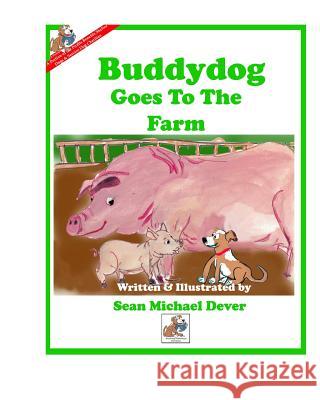 Buddydog Goes To The Farm Dever, Sean 9781796930313 Independently Published - książka