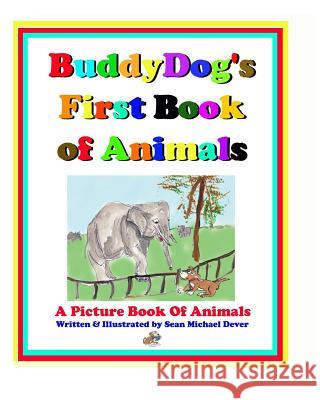 Buddydog's First Book of Animals: A Picture Book of Animals Sean Dever 9781797001609 Independently Published - książka