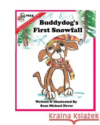 Buddydog's First Snowfall Sean Michael Dever 9781796318234 Independently Published - książka