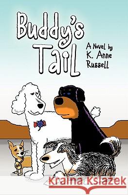 Buddy's Tail K. Anne Russell 9781456411954 Createspace - książka