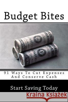 Budget Bites: 91 Ways To Cut Expenses And Conserve Cash Johnson Ma, Matthew L. 9780692245354 Proverbs 13:11 - książka