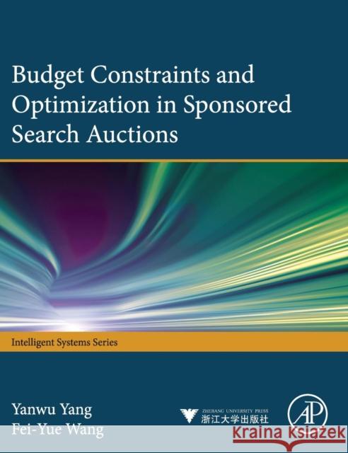 Budget Constraints and Optimization in Sponsored Search Auctions Yanwu Yang 9780124114579  - książka