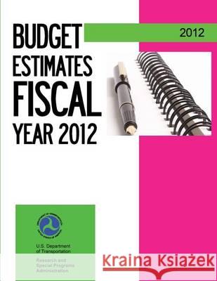 Budget Estimates Fiscal Year 2012 U. S. Department of Transportation 9781494426149 Createspace - książka