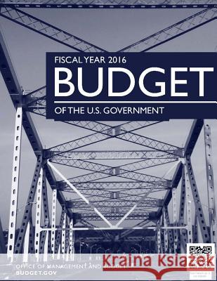 Budget of the U.S. Government Fiscal Year 2016 Office of Management and Budget 9781508418412 Createspace - książka