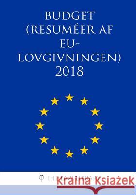Budget (Resuméer af EU-lovgivningen) 2018 The Law Library 9781986369664 Createspace Independent Publishing Platform - książka