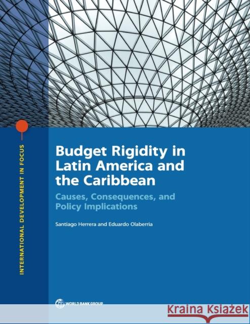 Budget Rigidity in Latin America and the Caribbean: Causes, Consequences, and Policy Implications Herrera, Santiago 9781464815201 World Bank Publications - książka