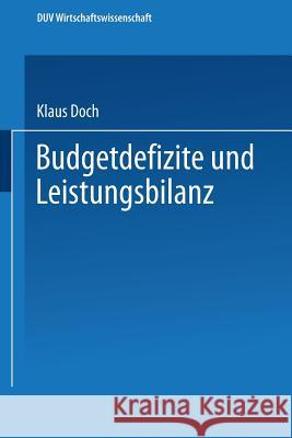 Budgetdefizite Und Leistungsbilanz: Eine Theoretische Analyse Klaus Doch 9783824400706 Deutscher Universitatsverlag - książka