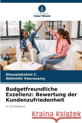 Budgetfreundliche Exzellenz: Bewertung der Kundenzufriedenheit Dhanalakshmi C Abhinithi Veerasamy 9786209287923 Verlag Unser Wissen - książka