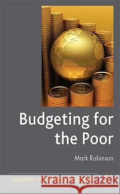 Budgeting for the Poor Mark Robinson Mark Robinson 9780230224780 Palgrave MacMillan - książka