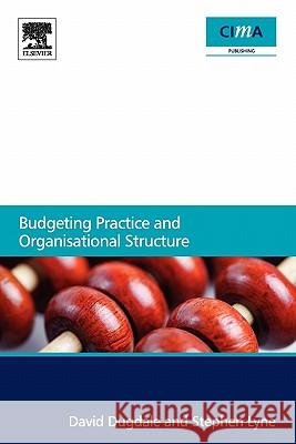 Budgeting Practice and Organisational Structure Dugdale, David, Lyne, Stephen 9780080965901 CIMA Publishing - książka