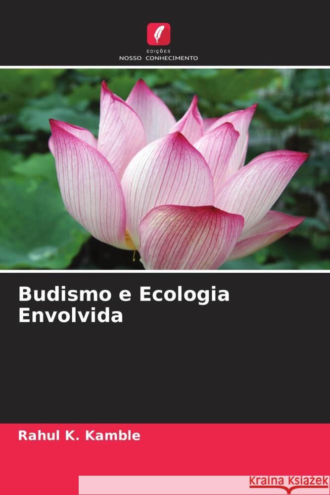 Budismo e Ecologia Envolvida Kamble, Rahul K. 9786207957828 Edições Nosso Conhecimento - książka