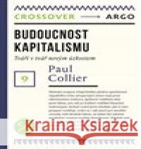 Budoucnost kapitalismu Paul Collier 9788025733950 Argo - książka