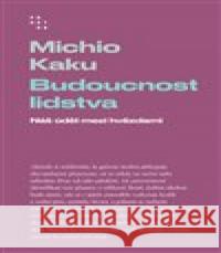 Budoucnost lidstva Michio Kaku 9788072606191 Prostor - książka