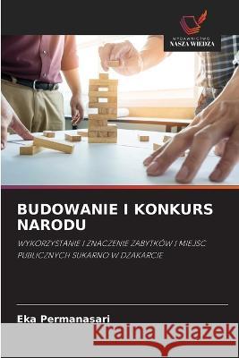 Budowanie I Konkurs Narodu Eka Permanasari   9786203509588 International Book Market Service Ltd - książka