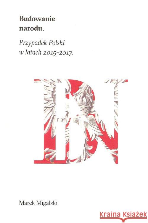 Budowanie narodu Migalski Marek 9788361894056 Fundacja Liberte - książka