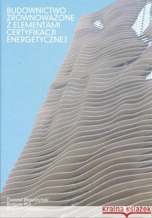 Budownictwo zrównow z el. charakterystyki energet. Błaszczyński Tomasz Ksit Barbara Dyzman Bogumił 9788371251979 Dolnośląskie Wydawnictwo Edukacyjne - książka