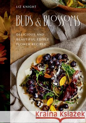 Buds and Blossoms: Delicious and Beautiful Edible Flower Recipes Liz Knight 9781784886592 Hardie Grant Books (UK) - książka