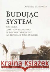 Budując system. Ochrona zabytków sakralnych... Snorri Sturluson 9788381381673 Księgarnia Akademicka - książka