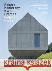 budynki + idee Robert Konieczny, Philip Jodidio 9788383174235 Pascal - książka