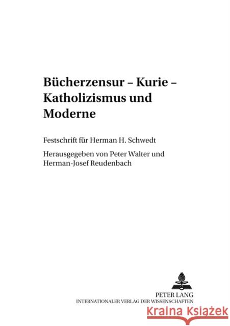 Buecherzensur - Kurie - Katholizismus Und Moderne: Festschrift Fuer Herman H. Schwedt Weber, Christoph 9783631371626 Peter Lang Gmbh, Internationaler Verlag Der W - książka