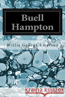 Buell Hampton Willis George Emerson 9781539368786 Createspace Independent Publishing Platform - książka