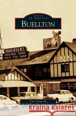 Buellton Curt Cragg, Buellton Historical Society 9781531616885 Arcadia Publishing Library Editions - książka