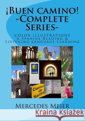 ¡Buen camino! - Complete - COLOR 7x10: A Spanish Reading & Listening Language Learning Meier, Mercedes 9781537690889 Createspace Independent Publishing Platform - książka