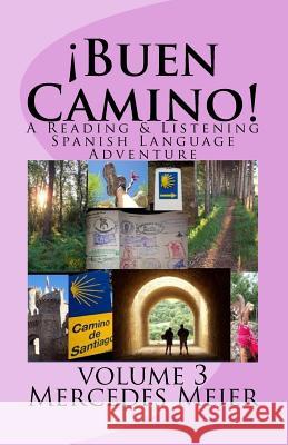 ¡Buen Camino!: A Reading & Listening Spanish Language Adventure Meier, Mercedes 9781535114486 Createspace Independent Publishing Platform - książka