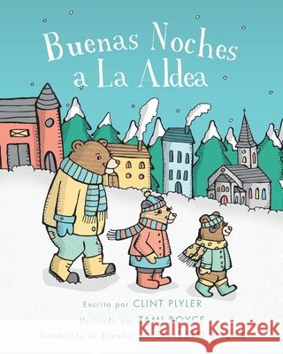 Buenas Noches a La Aldea Clint Plyler 9781735656113 Clint Plyler Pubishing - książka