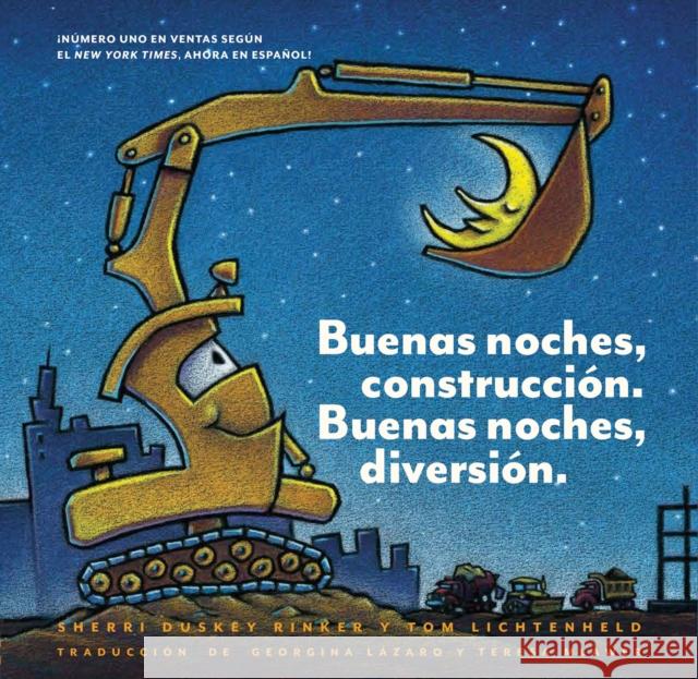 Buenas Noches, Construcción. Buenas Noches, Diversión. (Goodnight, Goodnight, Construction Site Spanish Language Edition): (Bilingual Children's Book, Rinker, Sherri Duskey 9781452170374 Chronicle Books - książka