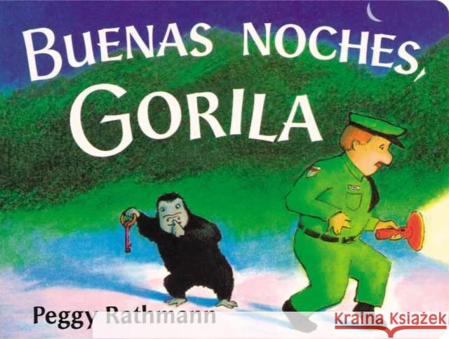 Buenas Noches, Gorila Peggy Rathmann Peggy Rathmann 9780399243004 Penguin Putnam Inc - książka