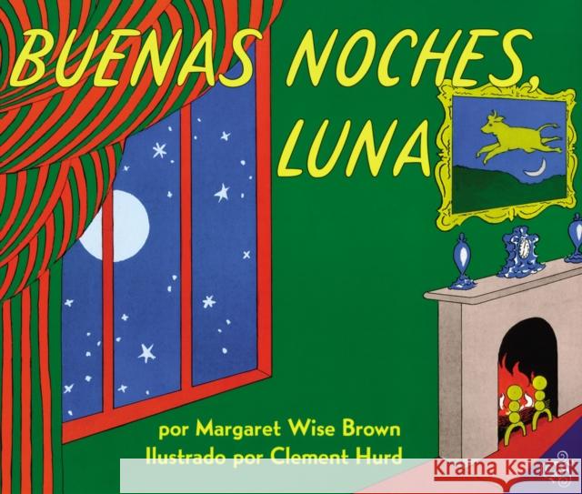 Buenas Noches, Luna: Goodnight Moon (Spanish Edition) Margaret Wise Brown Clement Hurd Teresa Mlawer 9780060262143 Rayo - książka
