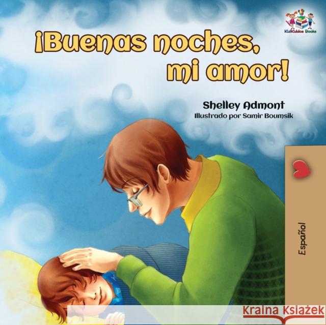¡Buenas noches, mi amor!: Goodnight, My Love! - Spanish edition Admont, Shelley 9781525916434 Kidkiddos Books Ltd. - książka