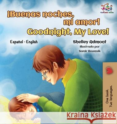 ¡Buenas noches, mi amor! Goodnight, My Love!: Spanish English Bilingual Admont, Shelley 9781525909764 Kidkiddos Books Ltd. - książka