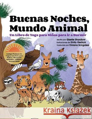Buenas Noches, Mundo Animal: Un Libro de Yoga para Niños para ir a Dormir Gedzyk, Emily 9781494721329 Createspace - książka
